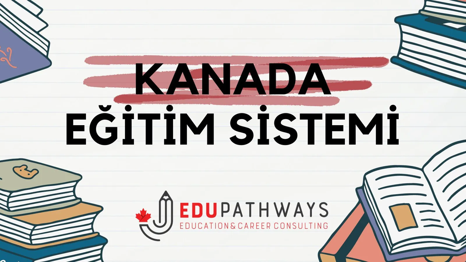 Kanada'da Eğitim: Bir Bakışta Eğitim Sistemi ve Yaşam