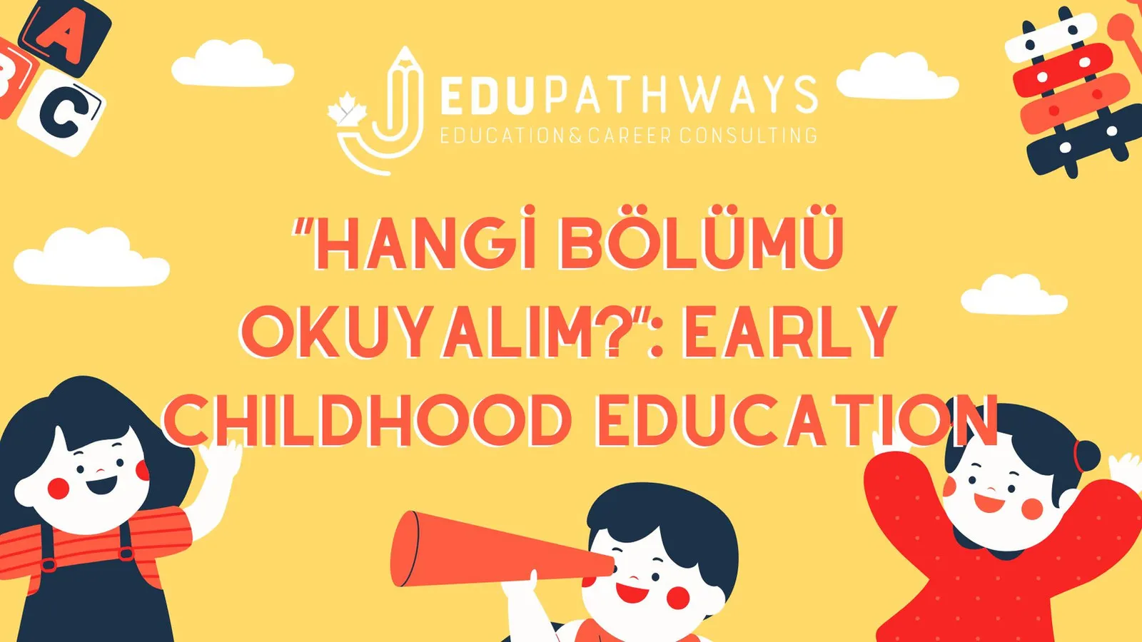 "Hangi Bölümü Okuyalım?": Early Childhood Education