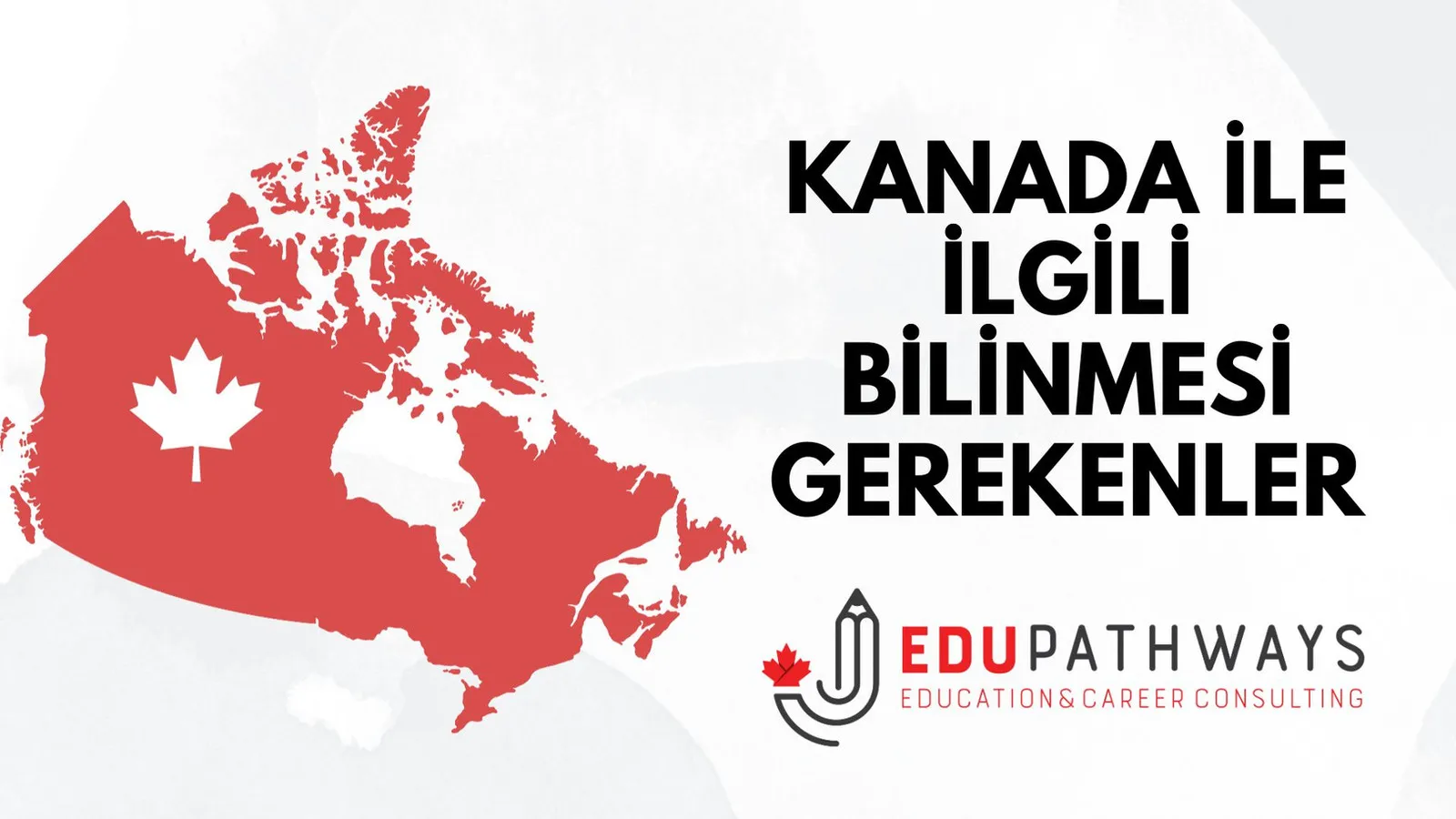 Kanada ile İlgili Bilinmesi Gerekenler