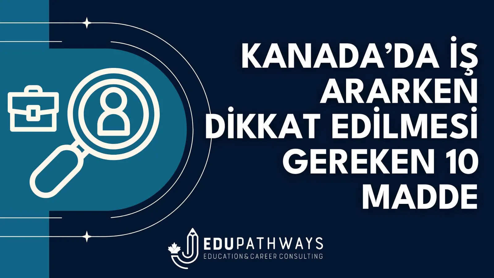 Kanada'da İş Ararken Bilinmesi Gereken 10 Madde